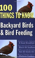 Backyard Birds and Bird Feeding: 100 Things to Know артикул 2181d.
