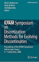 IUTAM Symposium on Discretization Methods for Evolving Discontinuities: Proceedings of the IUTAM Symposium Held Lyon, France, 4-7 September, 2006 артикул 2244d.