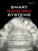 Smart Enough Systems: How to Deliver Competitive Advantage by Automating Hidden Decisions артикул 2140d.