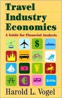 Travel Industry Economics: A Guide for Financial Analysis артикул 2302d.
