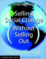 Selling Social Change (Without Selling Out): Earned Income Strategies for Nonprofits артикул 2313d.