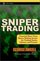 Sniper Trading: Essential Short-Term Money-Making Secrets for Trading Stocks, Options and Futures артикул 2337d.