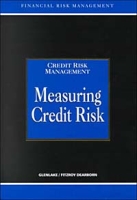 Measuring Credit Risk (The Glenlake Risk Management Series) артикул 2345d.