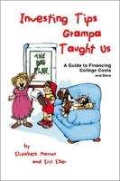Investing Tips Grampa Taught Us: A Guide to Financing College Costs and More артикул 2374d.