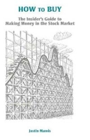 How to Buy: An Insider's Guide to Making Money in the Stock Market артикул 2391d.